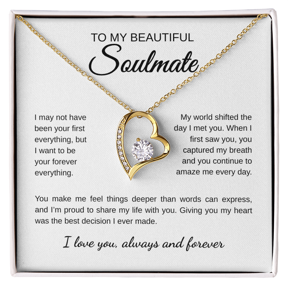 To My Beautiful Soulmate | I May Not Been Your First Everything | Forever Love Necklace
